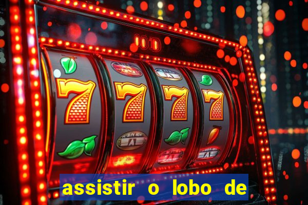 assistir o lobo de wall street